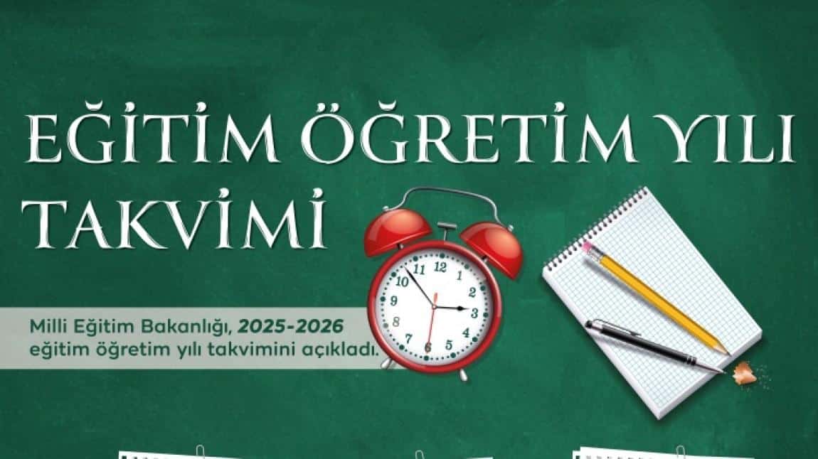 2025-2026 Eğitim öğretim Yılı Çalışma Takvimi